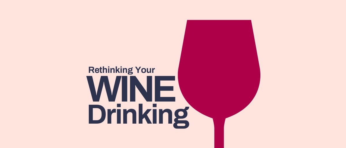 Rethinking Your Wine Drinking